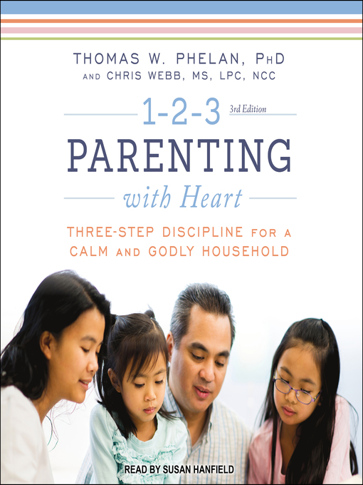 Title details for 1-2-3 Parenting with Heart by Thomas W. Phelan, Ph.D - Available